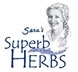 Sara's Superb Herbs®